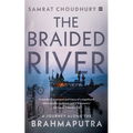 The Braided River: A Journey Along the Brahmaputra