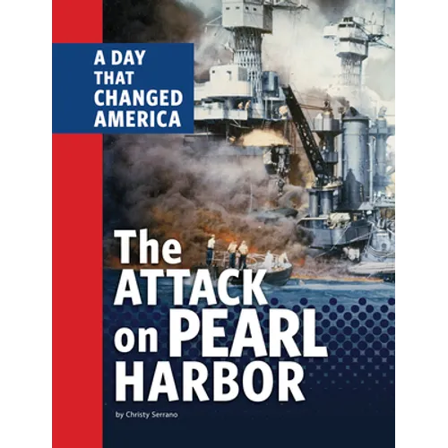 The Attack on Pearl Harbor: A Day That Changed America