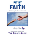 Fit by Faith: He Will Help You Become Fit for Life
