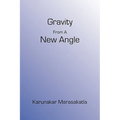 Gravity From A New Angle