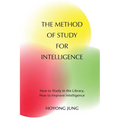 The Method of Study for Intelligence: How to Study in the Library, How to Improve Intelligence