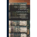 The Cantrill-Cantrell Genealogy: a Record of the Descendants of Richard Cantrill, Who Was a Resident of Philadelphia Prior to 1689, and of Earlier Can