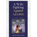A Wife Fighting Against All Odds