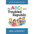 The ABCs of a Troubled Republic: Musings on American Values