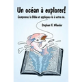 Un océan à explorer!: Comprenez la Bible et appliquez-la à votre vie.