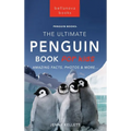 Penguins The Ultimate Penguin Book for Kids: 100+ Amazing Penguin Facts, Photos, Quiz + More