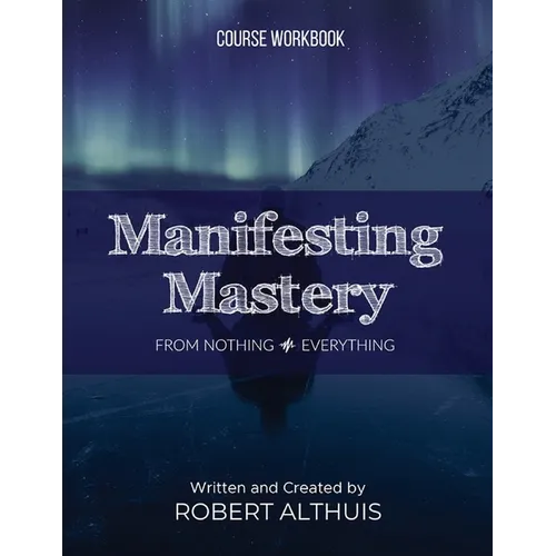 Manifesting Mastery: From Nothing Everything