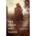 The Road Not Taken: Finding America in the Poem Everyone Loves and Almost Everyone Gets Wrong
