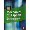 Mechanics of Asphalt: Microstructure and Micromechanics: Microstructure and Micromechanics