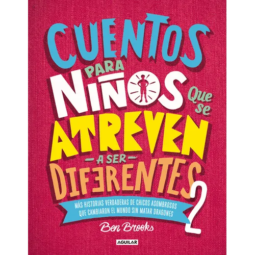 Cuentos Para Niños Que Se Atreven a Ser Diferentes 2 / Stories for Boys Who Dare to Be Different 2 = Stories for Boys Who Dare to Be Different 2