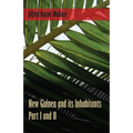 New Guinea and its Inhabitants - Part I. and II.