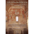 The Holy Mushroom: Evidence of Mushrooms in Judeo-Christianity