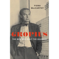 Gropius: The Man Who Built the Bauhaus