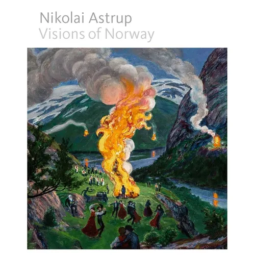 Nikolai Astrup: Visions of Norway
