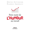 Petit traité de l'humour au travail