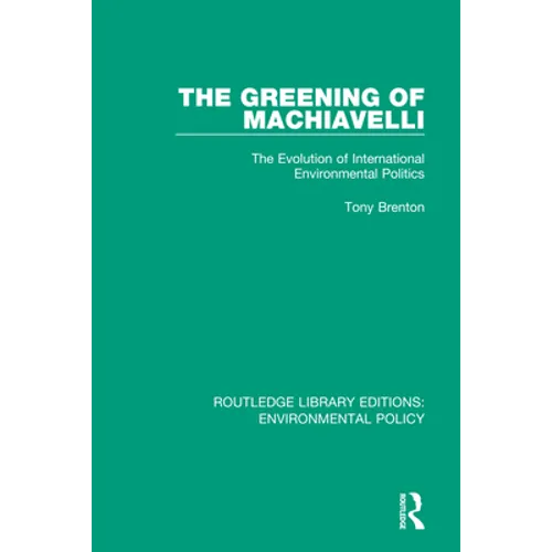 The Greening of Machiavelli: The Evolution of International Environmental Politics