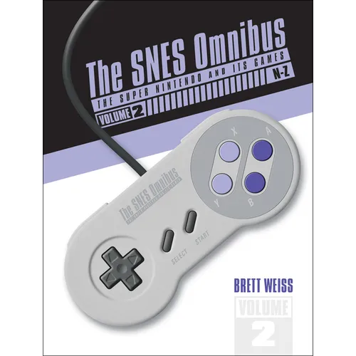 The Snes Omnibus: The Super Nintendo and Its Games, Vol. 2 (N-Z)