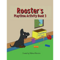 Rooster's Playtime Activity Book 3