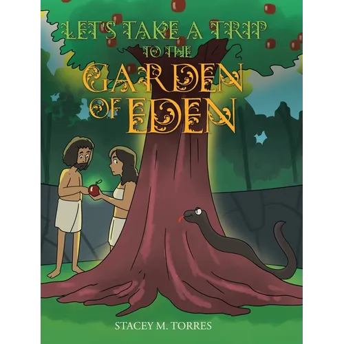 Let's Take a Trip to The Garden of Eden