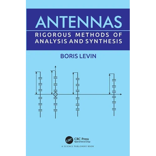 Antennas: Rigorous Methods of Analysis and Synthesis