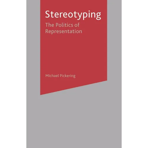 Stereotyping: The Politics of Representation