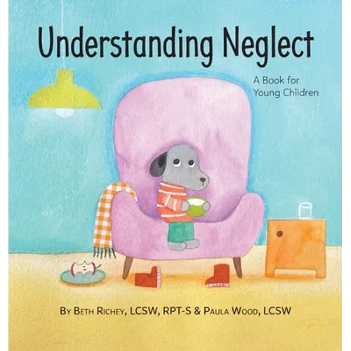 Understanding Neglect: A Book for Young Children - Hardcover