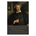 August Strindberg - The Red Room: "There are poisons that blind you, and poisons that open your eyes."