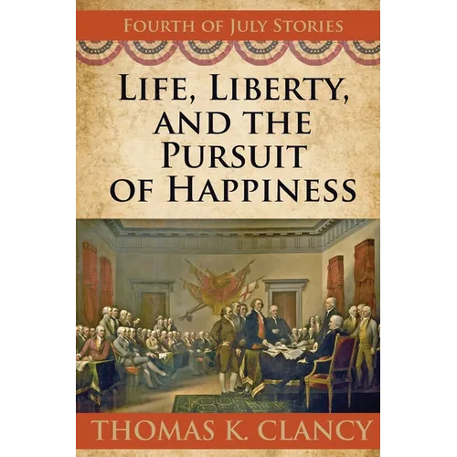Life, Liberty, and the Pursuit of Happiness: Fourth of July Stories