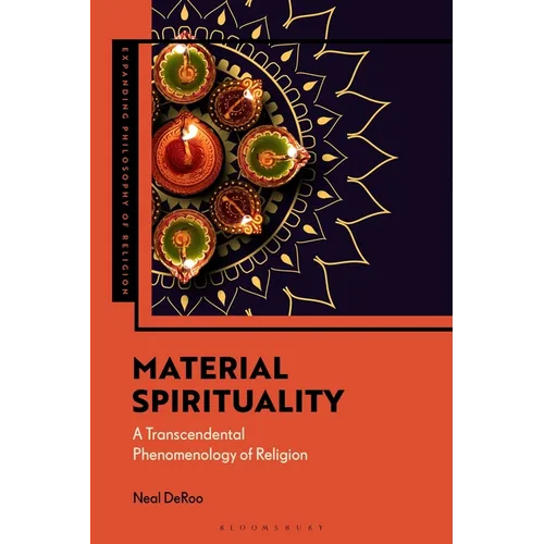 Material Spirituality: A Transcendental Phenomenology of Religion
