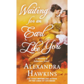 Waiting for an Earl Like You: A Masters of Seduction Novel