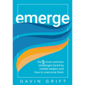 Emerge: The Five Most Common Challenges Faced by Middle Leaders and How to Overcome Them (Unleash the Power of Self-Awareness in Leadership.)