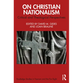 On Christian Nationalism: Critical and Theological Perspectives