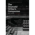 The Dramatic Writer's Companion, Second Edition: Tools to Develop Characters, Cause Scenes, and Build Stories
