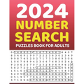 2024 Number Search Puzzles Book for Adults: Number Search Puzzles for Adults Large Print, 1500+ Number to Find
