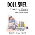 Dollspel: A Raggedy Ann Collector's Collection of Inspirational Essays
