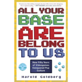 All Your Base Are Belong to Us: How Fifty Years of Videogames Conquered Pop Culture