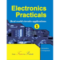 Electronics Practicals: Real World Circuits Applications