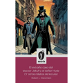 El extraño caso del doctor Jekyll y el señor Hyde (Y otros relatos de locura)