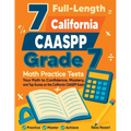 7 Full-Length California CAASPP Grade 7 Math Practice Tests: Your Path to Confidence, Mastery, and Top Scores on the California CAASPP Exam