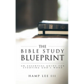 The Bible Study Blueprint: An Essential Guide for Studying God's Word