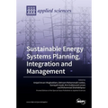 Sustainable Energy Systems Planning, Integration and Management