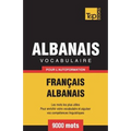 Vocabulaire Français-Albanais pour l'autoformation - 9000 mots