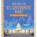 How Does the U.S. Government Work?: 3 Branches of Government State Government Grade 4 Children's Government Books