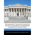 Technology Transfer: Agencies' Rights to Federally Sponsored Biomedical Inventions