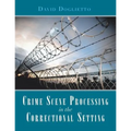 Crime Scene Processing in the Correctional Setting