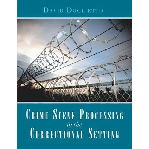Crime Scene Processing in the Correctional Setting