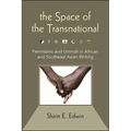 The Space of the Transnational: Feminisms and Ummah in African and Southeast Asian Writing
