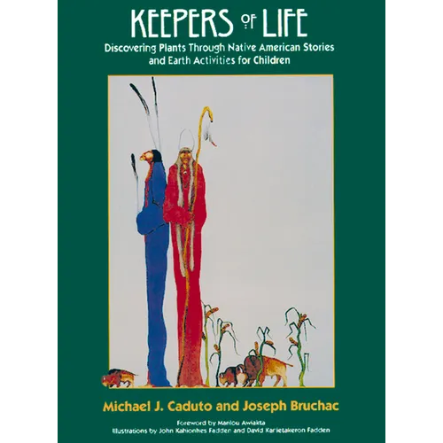 Keepers of Life: Discovering Plants Through Native American Stories and Earth Activities for Children