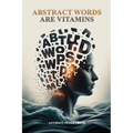 Abstract Words Are Vitamins