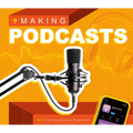 Making Podcasts
